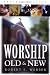 Worship Old and New: A Biblical, Historical, and Practical Introduction
