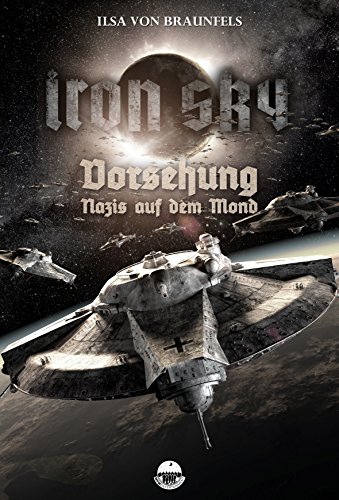 Iron Sky: Vorsehung - Nazis auf dem Mond: Exklusive Kurzgeschichte (German Edition)