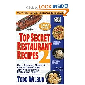 Secret Restaurant Recipes 2 - Todd Wilbur