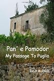 Pan E Pomodor - My Passage To Puglia