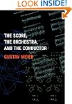 The Score, the Orchestra, and the Con...