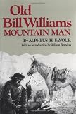 Old Bill Williams, Mountain Man (Civilization of the American Indian Series)