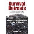 Survival Retreats: A Practical Guide to Creating a Sustainable, Defendable Refuge