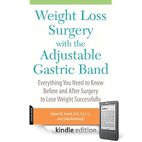 Weight Loss Surgery with the Adjustable Gastric Band: Everything You Need to Know Before and After Surgery to Lose Weight Successfully