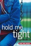 Hold Me Tight Lorie Ann Grover