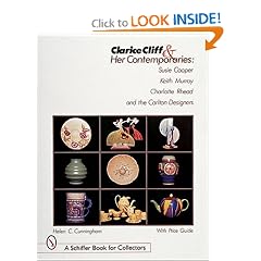 Clarice Cliff and Her Contemporaries: Susie Cooper, Keith Murray, Charlotte Rhead, and the Carlton Ware Designers (Schiffer Book for Collectors)