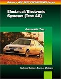 ASE Test Prep Series -- (A6): Automotive Electrical-Electronic Systems