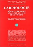 Cardiologie medicale et chirurgicale - d�marche desoins et cas concrets (nlle ed.)