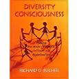 Diversity Consciousness: Opening Our Minds to People, Cultures, and Opportunities