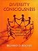 Diversity Consciousness:Opening Our Minds to People, Cultures, and Opportunities