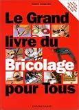 Le Grand Livre du bricolage pour tous