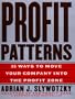 Profit Patterns: 30 Ways to Anticipate and Profit from Strategic Forces Reshaping Your Business