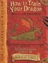 How to Train Your Dragon (Heroic Misadventures of Hiccup Horrendous Haddock III)
