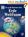 Was ist Was Edition. Der gro�e illustrierte Atlas. Erde und Weltraum