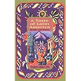 a taste of latin america recipes and stories