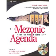 The Mezonic Agenda, Hacking the Presidency: Hack Along with the Heroes and Villains as the American Presidency Hangs in the Balance of Cyber-space... (Cyber-Fiction)
