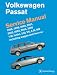 Volkswagen Passat Service Manual: 1998, 1999, 2000, 2001, 2002, 2003, 2004, 2005 1.8L Turbo, 2.8L V6, 4.0L W8 including Wagon and 4Motion