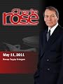 Charlie Rose Episodes 2011 : Charlie Rose - Recep Tayyip Erdogan (May 11, 2011) (Season 5, Episode 8)