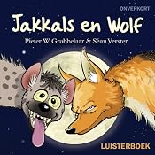 Jakkals en Wolf [Jackal and the Wolf] | [Pieter W. Grobbelaar]