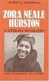 Zora Neale Hurston: A LITERARY BIOGRAPHY
