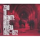 Zero to Infinity: Art Povera: 1962-1972 by Corinna Criticos, Judith Kirshner, Robert Lumley, and Karen Pinkus