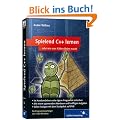 Spielend C++ lernen: F�r Programmieranf�nger von 12 bis 99 Jahren: F�r Programmieranf�nger von 12 - 99 Jahren (Galileo Computing)