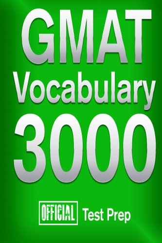 Official GMAT Vocabulary 3000 : Become a True Master of GMAT Vocabulary...Quickly