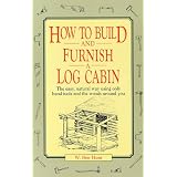 How to Build and Furnish a Log Cabin