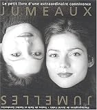 Jumeaux, jumelles. Le petit livre d'une extraordinaire connivence