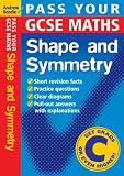 Pass Your GCSE Maths: Shape and Symnetry (Pass Your)