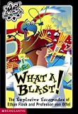 What a Blast!: The Explosive Escapades of Ethan Flask and Professor Von Offel (Mad Science)