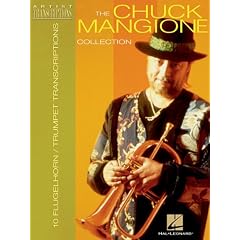 The Chuck Mangione Collection: 10 Trumpet and Flugelhorn Transcriptions
