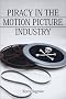 Piracy in the Motion Picture Industry Piracy in the Motion Picture Industry