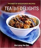 The Best of Singapore's Recipes: Tea Time Delights