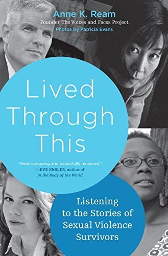 Lived Through This: Listening to the Stories of Sexual Violence Survivors by Anne K. Ream (2015-05-19)