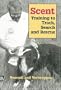 Scent: Training to Track, Search and Rescue