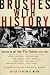 Books : Brushes with History: Writing on Art from The Nation: 1865-2001