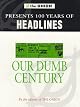 Our Dumb Century: The Onion Presents 100 Years of Headlines from America's Finest News Source