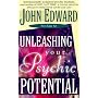 Unleashing Your Psychic Potential by John Edward