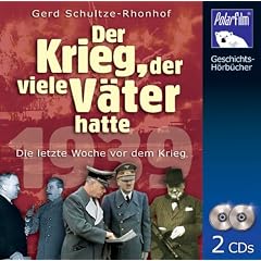 1939 - Der Krieg, der viele Väter hatte. 2 CDs . Die letzten Wochen vor dem Krieg (Audio CD)