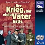 1939 - Der Krieg, der viele V&auml;ter hatte - 2 CDs: Die letzten Wochen vor dem Krieg - Gerd Schultze-Rhonhof, Gerd Schultze- Rhonhof, Matthias Ponnier, Hans-Peter Goldbeck