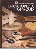 Encyclopedia of Wood (Art of Woodworking)