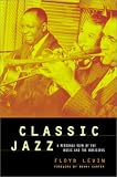Classic Jazz: A Personal View of the Music and the Musicians