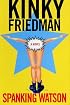 Spanking Watson: A Novel (Kinky Friedman Novels)