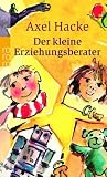 Der kleine Erziehungsberater. - Axel Hacke