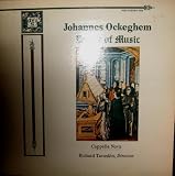 Johannes Ockeghem: Prince of Music / Missa Prolationem; Cappella Nova