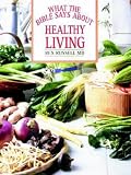 What the Bible Says About Healthy Living