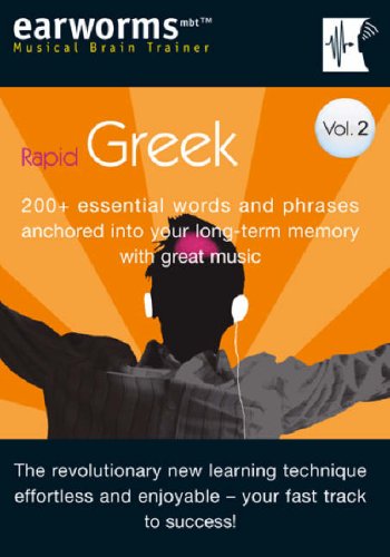 Rapid Greek: v. 2: 200+ Essential Words and Phrases Anchored into Your Long Term Memory with Great Music: v. 2 (Earworms)