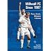 Millwall FC Since 1987: Roars, Growls, Whimpers and Moans (100 Greats S.)