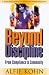 Beyond Discipline: from Compliance to Community
